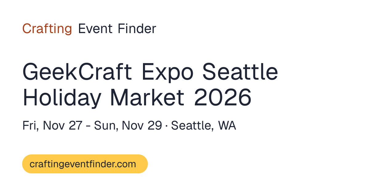 GeekCraft Expo Seattle Holiday Market 2026, Nov 27, 2026, Seattle, WA